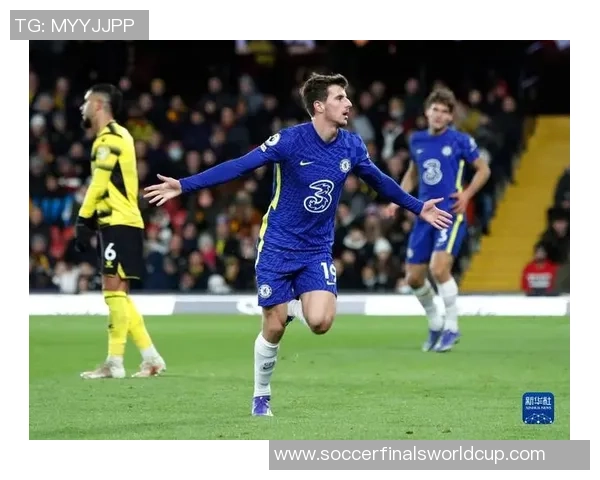 2020年切尔西对阵沃特福德精彩回顾与赛后分析